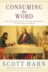 Hahn, S: Consuming the Word - Scott Hahn - 9780307590817