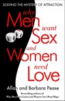 Pease, B: Why Men Want Sex and Women Need Love - Barbara Pease ; Allan Pease - 9780307591593