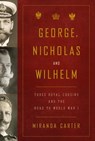 George, Nicholas and Wilhelm - Miranda Carter - 9780307593023