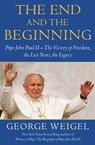 The End and the Beginning - George Weigel - 9780307715869
