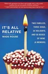 It's All Relative - Wade Rouse - 9780307718723