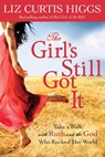 The Girl's Still Got It - Liz Curtis Higgs - 9780307729552