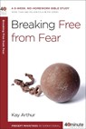 40 Minute Bible Study: Breaking Free from Fear - Kay Arthur ; David Lawson - 9780307729859