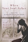 When Your Soul Aches - Lois Mowday Rabey - 9780307730220