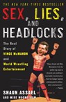 Sex, Lies, and Headlocks - Shaun Assael ; Mike Mooneyham - 9780307758132