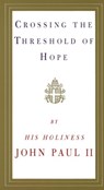 Crossing the Threshold of Hope - Pope John Paul II - 9780307764577