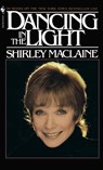 DANCING IN THE LIGHT - Shirley MacLaine - 9780307765062