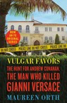 Vulgar Favors - Maureen Orth - 9780307766618