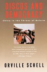 Discos and Democracy - Orville Schell - 9780307767141