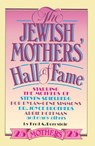 The Jewish Mothers' Hall of Fame - Fred A. Bernstein - 9780307767165