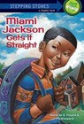 Miami Jackson Gets It Straight - Patricia McKissack ; Fredrick McKissack - 9780307771674