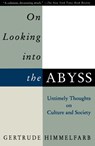 On Looking Into the Abyss - Gertrude Himmelfarb - 9780307773081