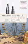 Remaking the World - Henry Petroski - 9780307773203