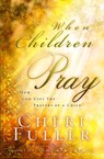 When Children Pray - Cheri Fuller - 9780307779366