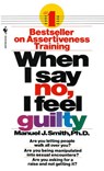 When I Say No, I Feel Guilty - Manuel J. Smith - 9780307785442