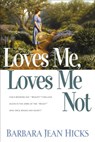 Loves Me, Loves Me Not - Barbara Jean Hicks - 9780307786005