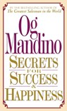Secrets for Success and Happiness - Og Mandino - 9780307788221