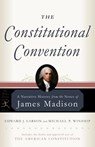 The Constitutional Convention - James Madison ; Edward J. Larson ; Michael P. Winship - 9780307789204