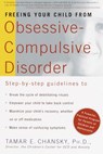 Freeing Your Child from Obsessive Compulsive Disorder - Tamar E. Chansky Ph.D. - 9780307794444