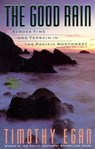 The Good Rain - Timothy Egan - 9780307794710
