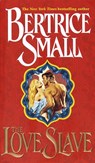 Love Slave - Bertrice Small - 9780307794871