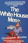 The White House Mess - Christopher Buckley - 9780307800343