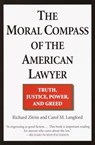 The Moral Compass of the American Lawyer - Richard A. Zitrin ; Carol M. Langford - 9780307807410