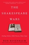 The Shakespeare Wars - Ron Rosenbaum - 9780307807922