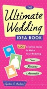 The Ultimate Wedding Idea Book - Cynthia Clumeck Muchnick - 9780307809148