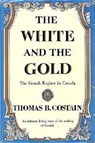 The White and the Gold - Thomas B. Costain - 9780307809575