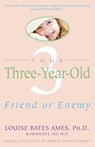 Your Three-Year-Old - Louise Bates Ames ; Frances L. Ilg - 9780307813404