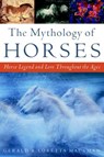 The Mythology of Horses - Gerald Hausman ; Loretta Hausman - 9780307824752
