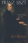 Franz Liszt, Volume 3 - Alan Walker - 9780307830975