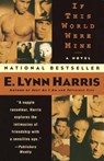 If This World Were Mine - E. Lynn Harris - 9780307831750