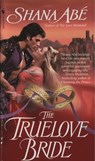 The Truelove Bride - Shana Abé - 9780307833921