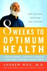 8 Weeks to Optimum Health - Andrew Weil M.D. - 9780307834188