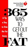 American Heart Association 365 Ways to Get Out the Fat - American Heart Association - 9780307874153