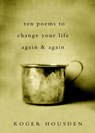 Ten Poems to Change Your Life Again and Again - Roger Housden - 9780307874658