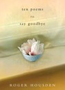 Ten Poems to Say Goodbye - Roger Housden - 9780307886019
