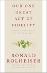Our One Great Act of Fidelity - Ronald Rolheiser - 9780307887047