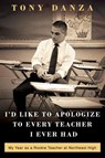 I'd Like to Apologize to Every Teacher I Ever Had - Tony Danza - 9780307887887
