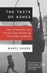 The Taste of Ashes - Marci Shore - 9780307888822
