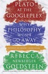 Plato at the Googleplex - Rebecca Goldstein - 9780307908872