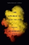 The Republic of False Truths - Alaa Al Aswany - 9780307947345