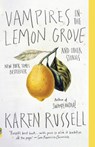 Vampires in the Lemon Grove - Karen Russell - 9780307947475