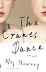 The Cranes Dance - Meg Howrey - 9780307949820