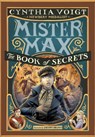Mister Max: The Book of Secrets - Cynthia Voigt - 9780307976864