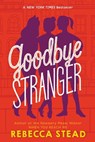 Goodbye Stranger - Rebecca Stead - 9780307980861