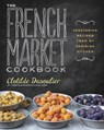 The French Market Cookbook - Clotilde Dusoulier - 9780307984821