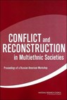 Conflict and Reconstruction in Multiethnic Societies - Russian Academy of Sciences ; National Research Council ; Policy and Global Affairs ; Security Development - 9780309089395